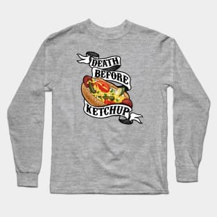 Death Before Ketchup Long Sleeve T-Shirt